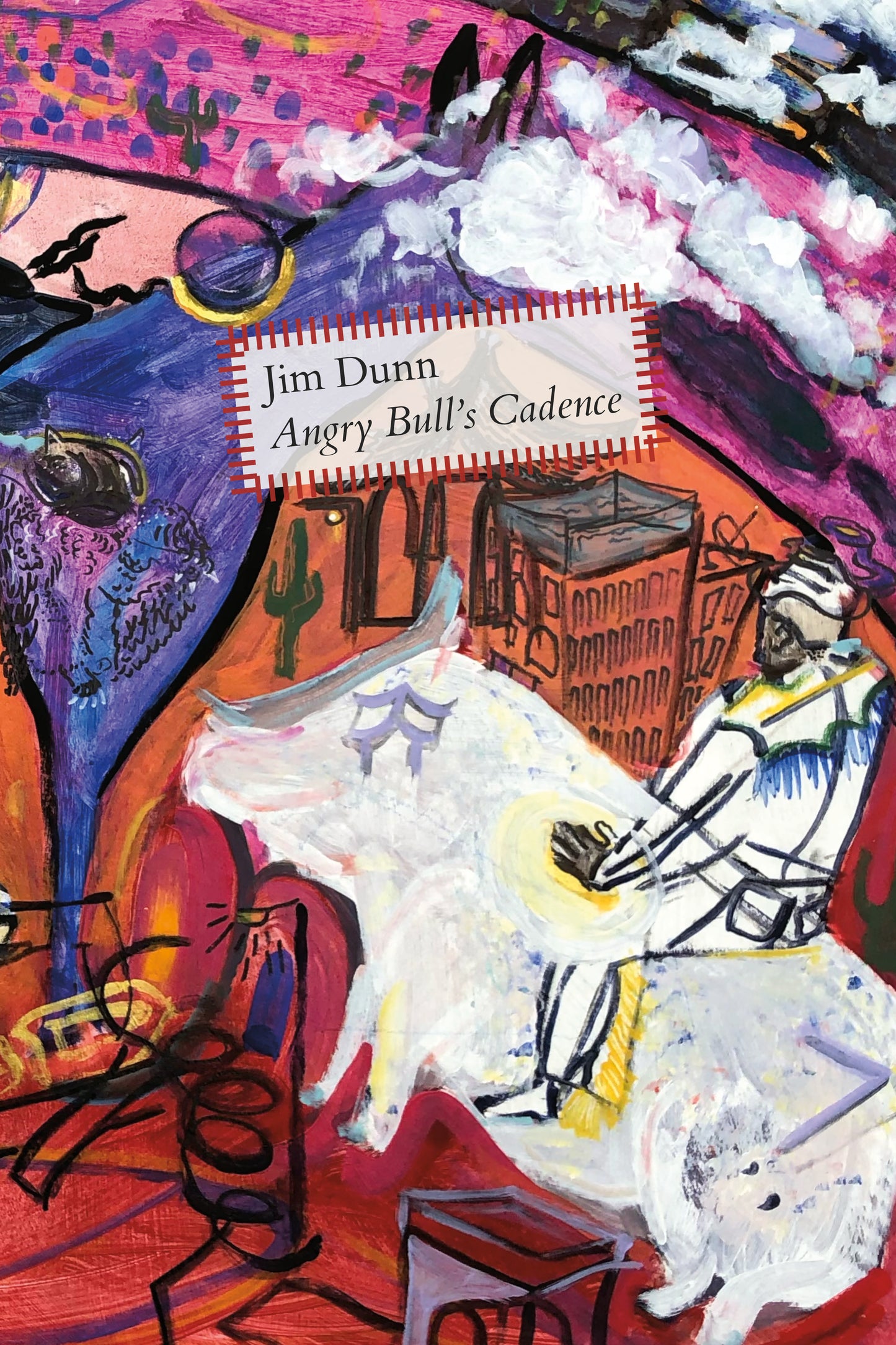 Jim Dunn: Angry Bull's Cadence