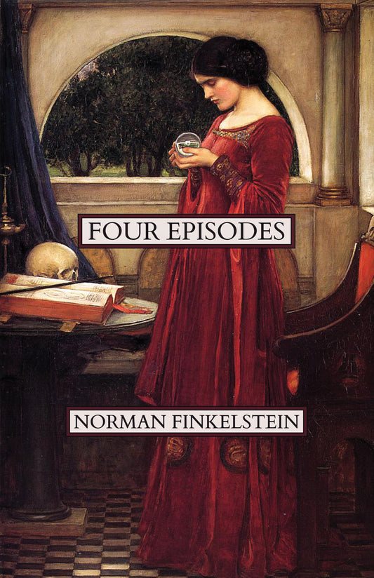 Norman Finkelstein: Four Episodes