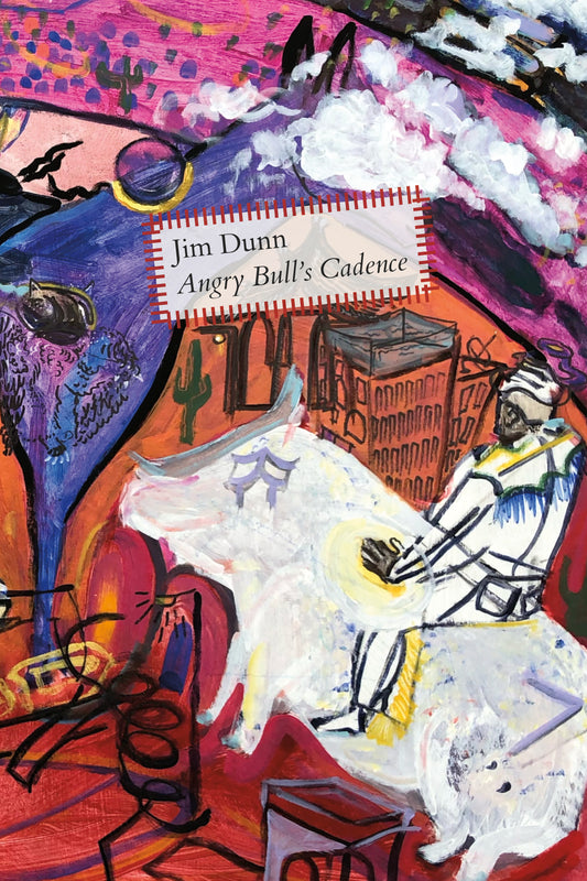 Jim Dunn: Angry Bull's Cadence