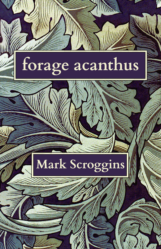 Mark Scroggins: forage acanthus