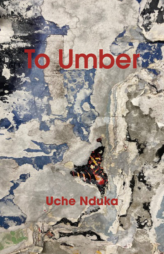Uche Nduka: To Umber